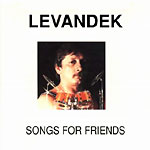  Zbigniew Lewandowski, 1994 
 Levandek - Songs for friends 