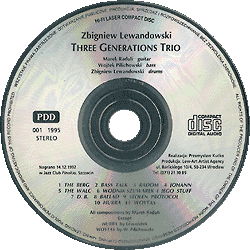  Lewandowski / Raduli / Pilichowski 
 Three Generations Trio LIVE'92 
 nadruk na płycie CD, 1995 