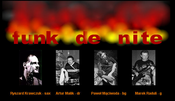  'Funk dE Nite' - aktualny skład zespołu 
 Krawczuk, Malik, Mąciwoda, Raduli 