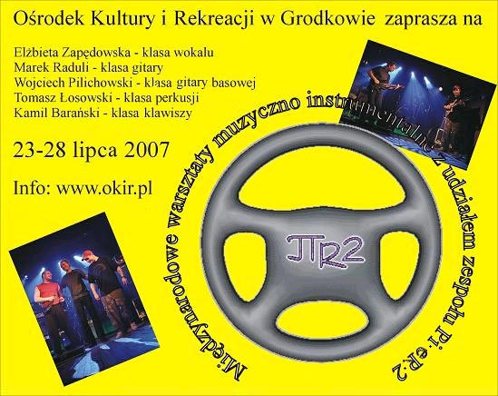  Midzynarodowe Warsztaty Muzyczno-Instrumentalne 
 z zespoem 'Pi-eR-2' w Grodkowie, 23-28 VII 2007 