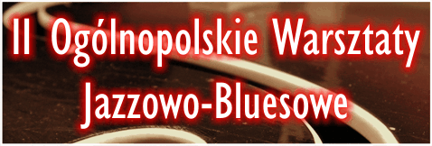  II Oglnopolskie Warsztaty Jazzowo-Bluesowe, Czstochowa 2009 